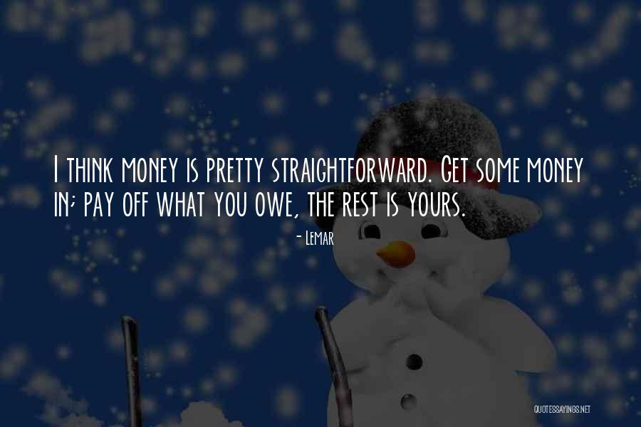 Money Owe Quotes By Lemar Money Owe Quotes By Lemar