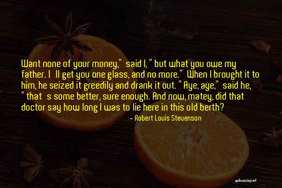 Money Owe Quotes By Robert Louis Stevenson Money Owe Quotes By Robert Louis Stevenson