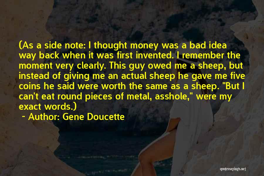 Money Owed To Me Quotes By Gene Doucette