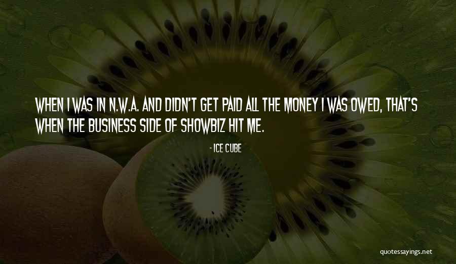 Money Owed To Me Quotes By Ice Cube