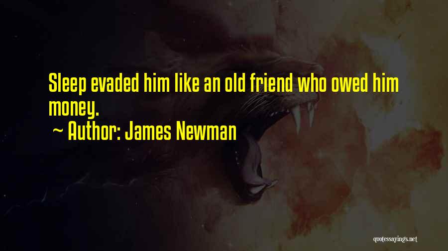 Money Owed To Me Quotes By James Newman