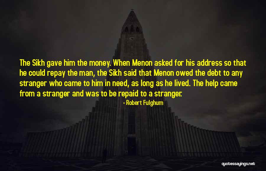 Money Owed To Me Quotes By Robert Fulghum Money Owed To Me Quotes By Robert Fulghum
