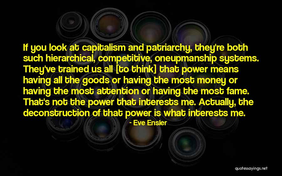 Money Power And Fame Quotes By Eve Ensler Money Power And Fame Quotes By Eve Ensler