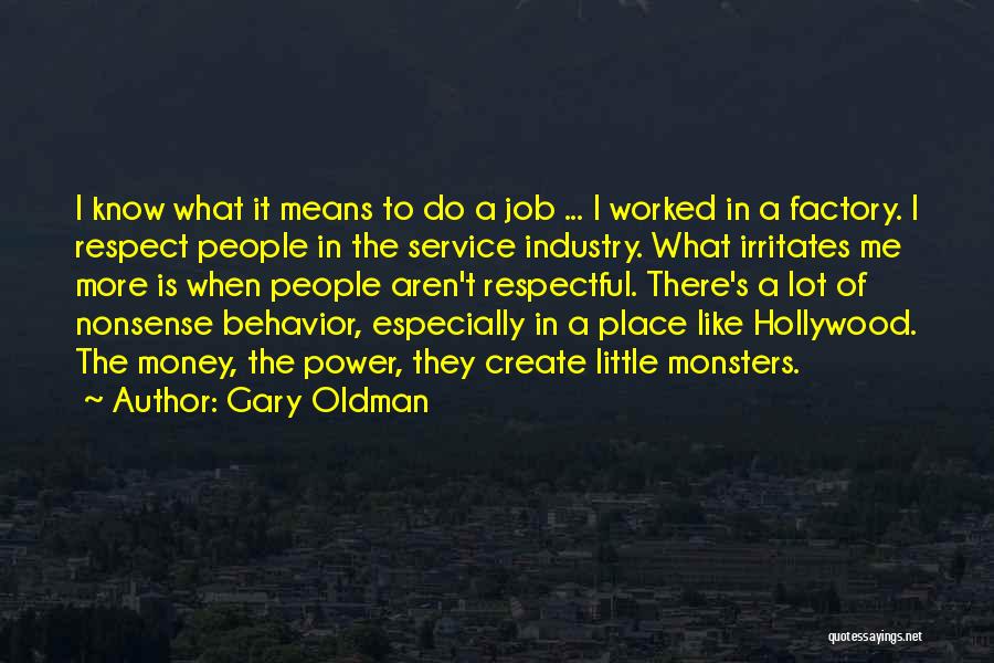 Money Power And Respect Quotes By Gary Oldman