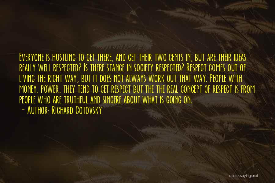 Money Power And Respect Quotes By Richard Cotovsky