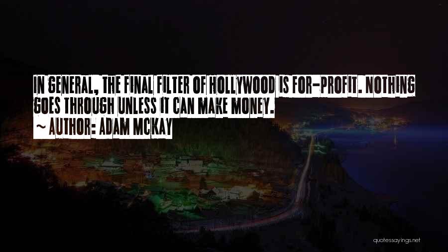 Money Profit Quotes By Adam McKay