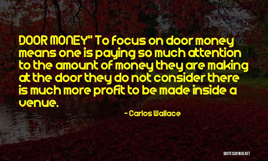 Money Profit Quotes By Carlos Wallace