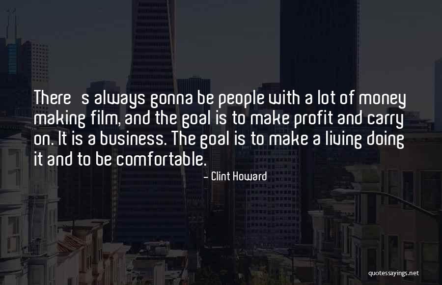 Money Profit Quotes By Clint Howard