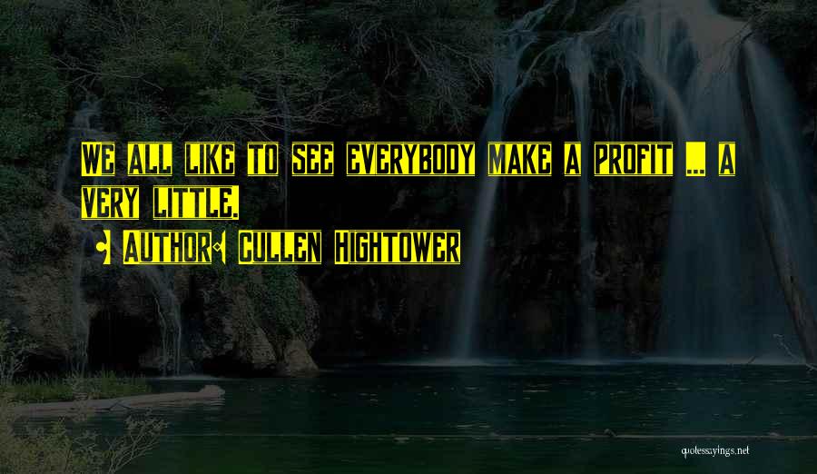 Money Profit Quotes By Cullen Hightower