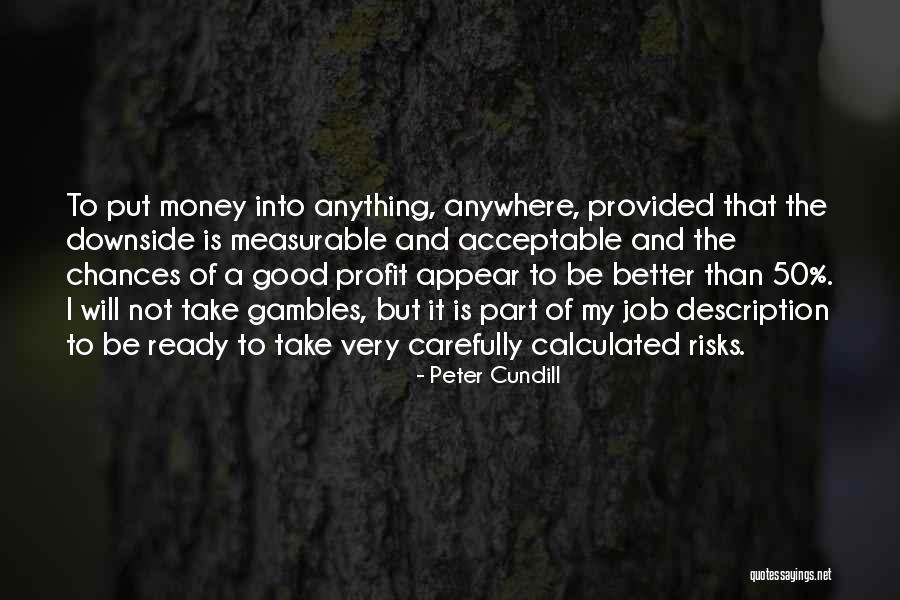 Money Profit Quotes By Peter Cundill