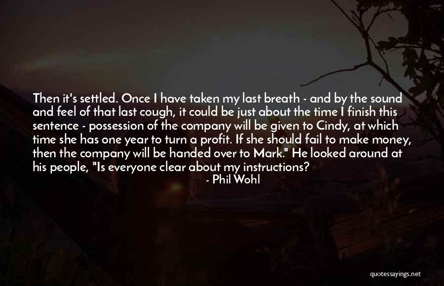 Money Profit Quotes By Phil Wohl