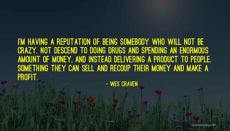 Money Profit Quotes By Wes Craven