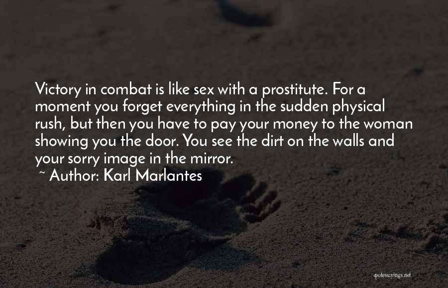 Money Prostitute Quotes By Karl Marlantes