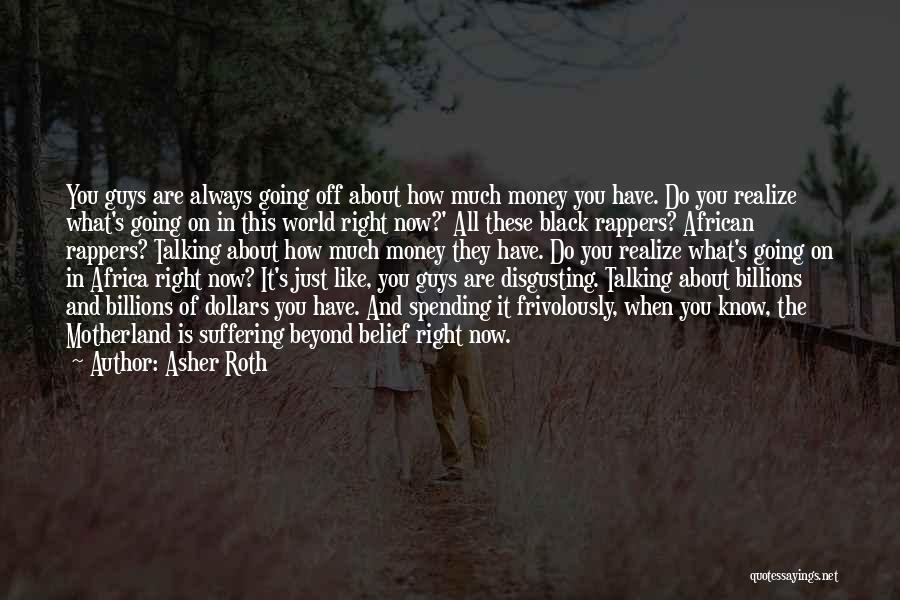 Money Rappers Quotes By Asher Roth