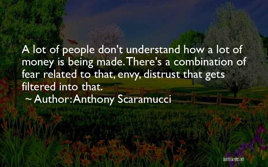 Money Related Quotes By Anthony Scaramucci