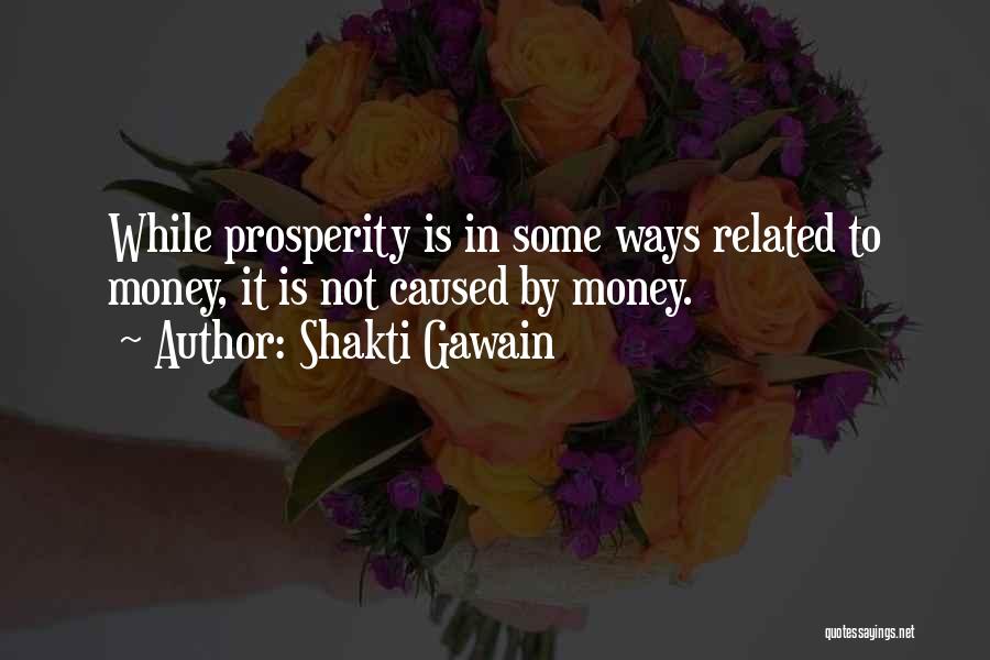 Money Related Quotes By Shakti Gawain