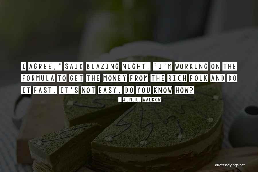 Money Rich Quotes By J.M.K. Walkow Money Rich Quotes By J.M.K. Walkow