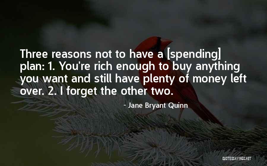 Money Rich Quotes By Jane Bryant Quinn Money Rich Quotes By Jane Bryant Quinn