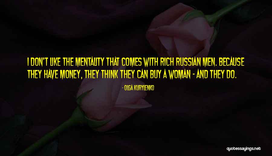 Money Rich Quotes By Olga Kurylenko Money Rich Quotes By Olga Kurylenko
