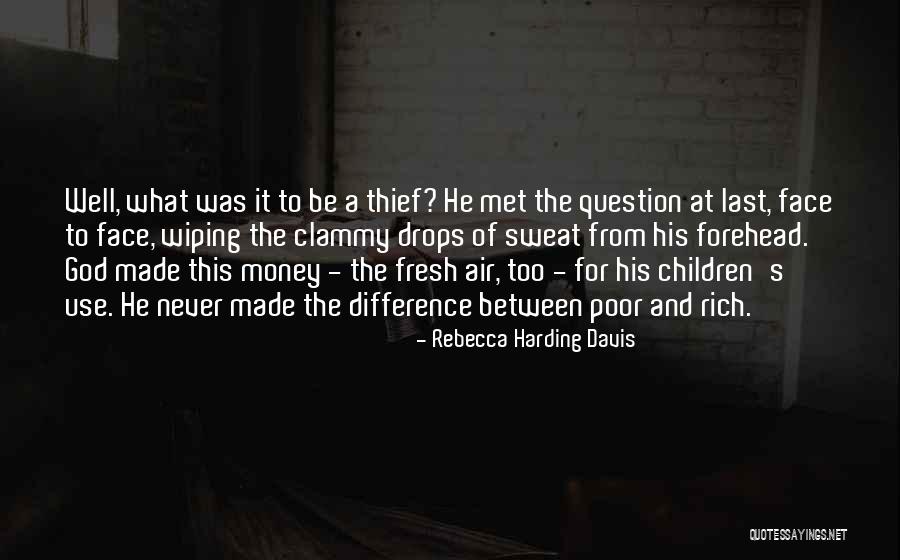 Money Rich Quotes By Rebecca Harding Davis Money Rich Quotes By Rebecca Harding Davis