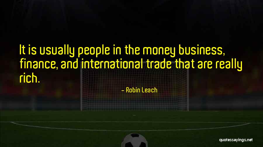 Money Rich Quotes By Robin Leach Money Rich Quotes By Robin Leach
