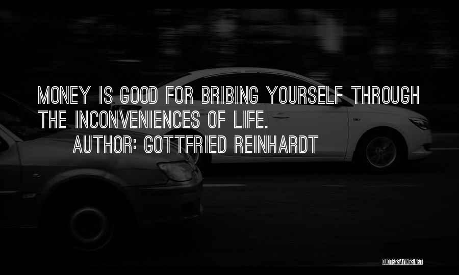 Money Riches Quotes By Gottfried Reinhardt