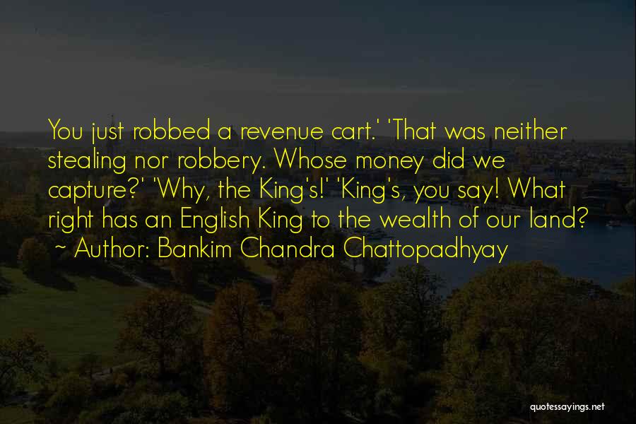 Money Robbery Quotes By Bankim Chandra Chattopadhyay