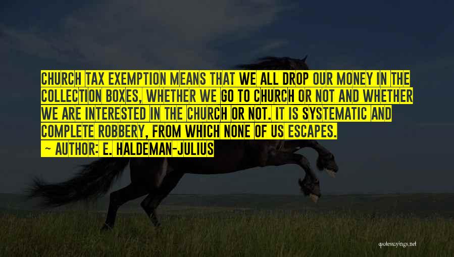 Money Robbery Quotes By E. Haldeman-Julius
