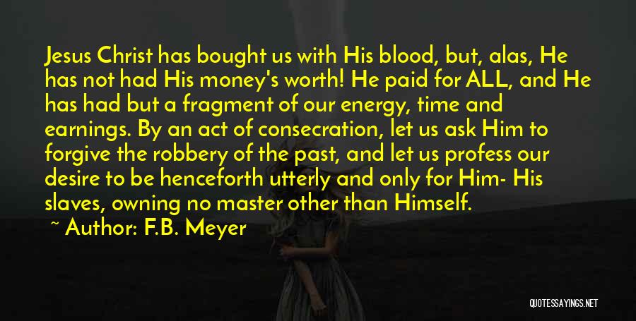 Money Robbery Quotes By F.B. Meyer