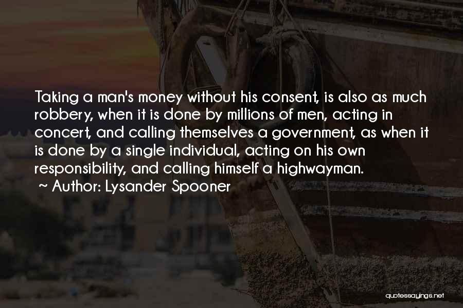 Money Robbery Quotes By Lysander Spooner