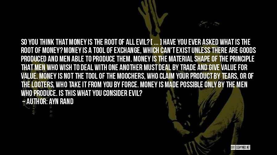 Money Root Of Evil Quotes By Ayn Rand