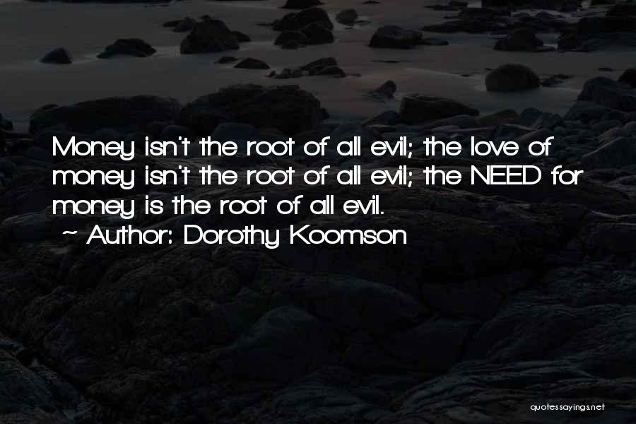 Money Root Of Evil Quotes By Dorothy Koomson