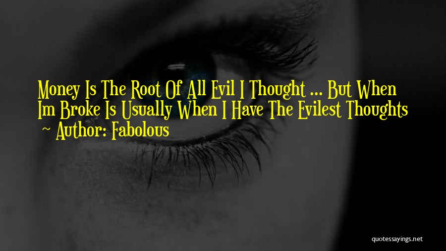 Money Root Of Evil Quotes By Fabolous