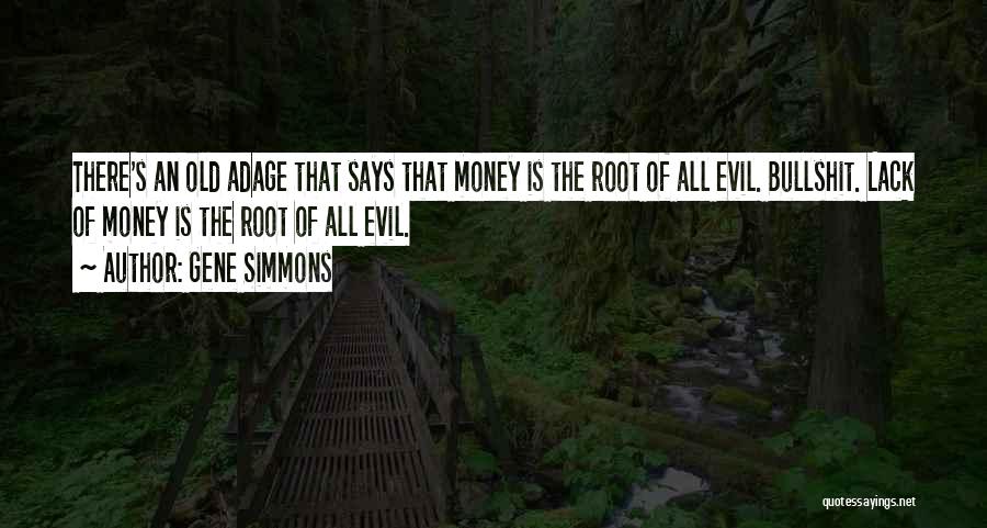 Money Root Of Evil Quotes By Gene Simmons