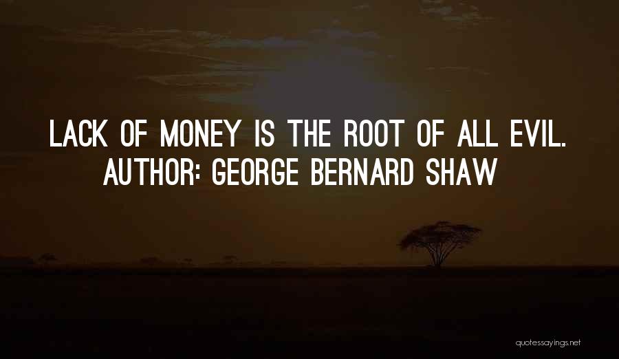 Money Root Of Evil Quotes By George Bernard Shaw