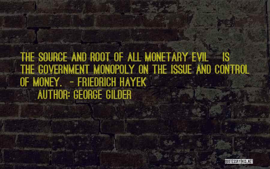 Money Root Of Evil Quotes By George Gilder