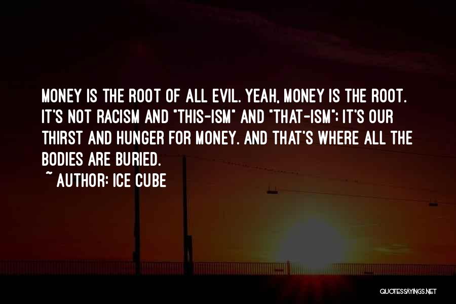 Money Root Of Evil Quotes By Ice Cube