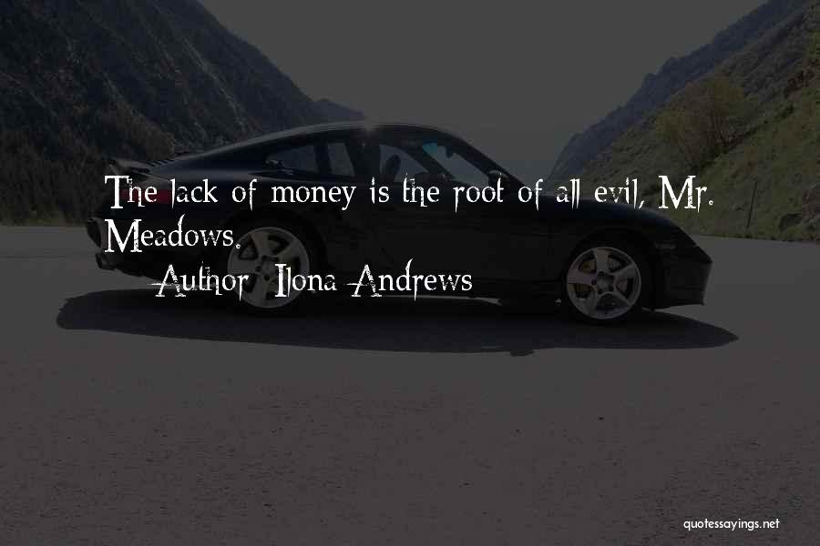 Money Root Of Evil Quotes By Ilona Andrews