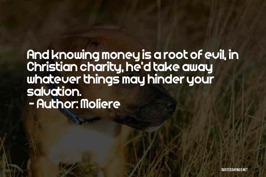 Money Root Of Evil Quotes By Moliere