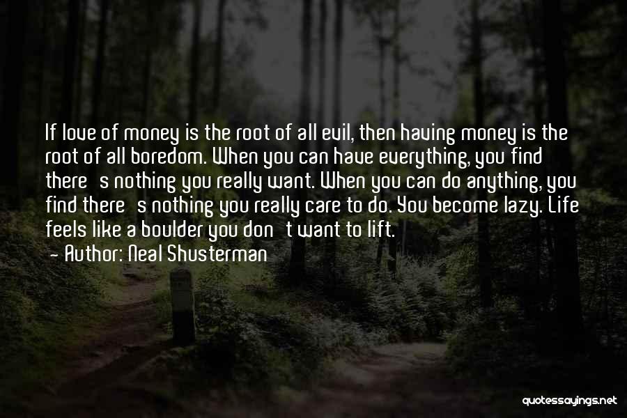 Money Root Of Evil Quotes By Neal Shusterman