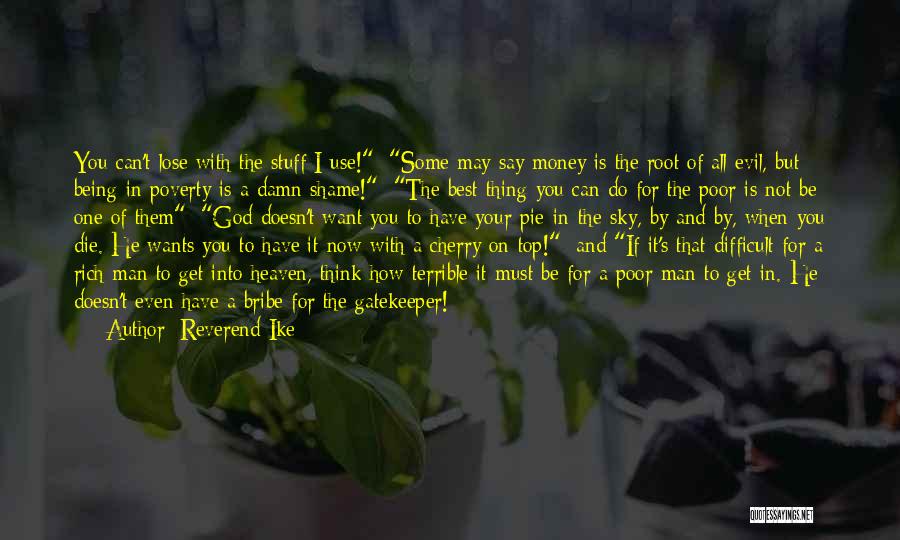 Money Root Of Evil Quotes By Reverend Ike