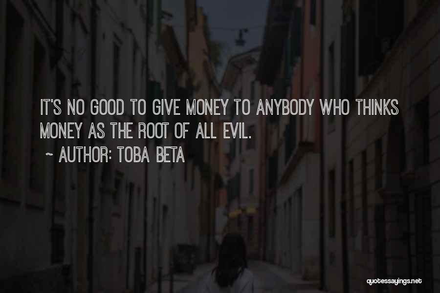 Money Root Of Evil Quotes By Toba Beta