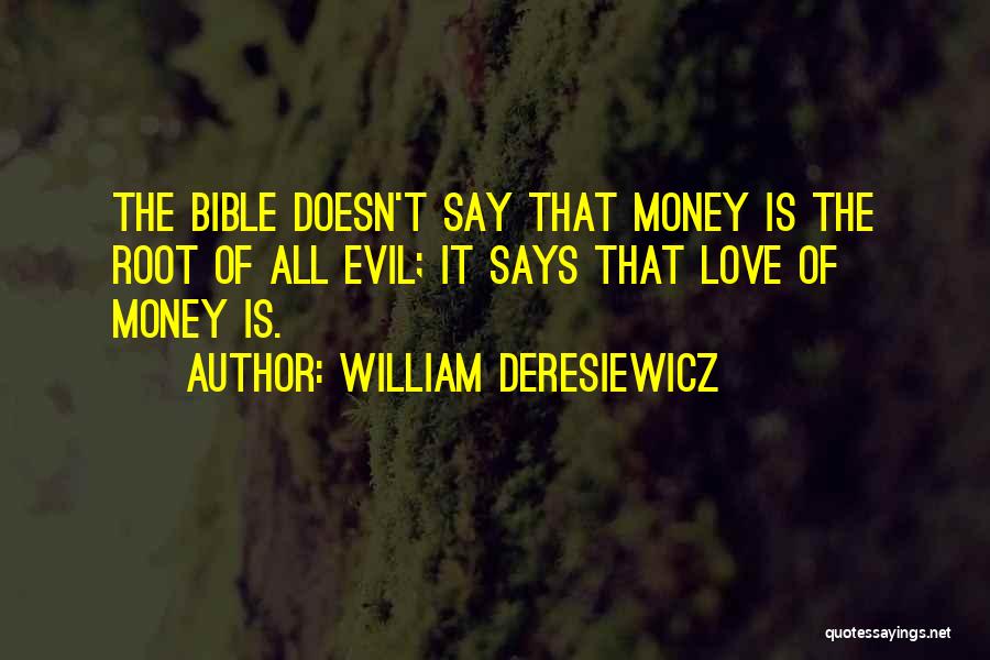 Money Root Of Evil Quotes By William Deresiewicz