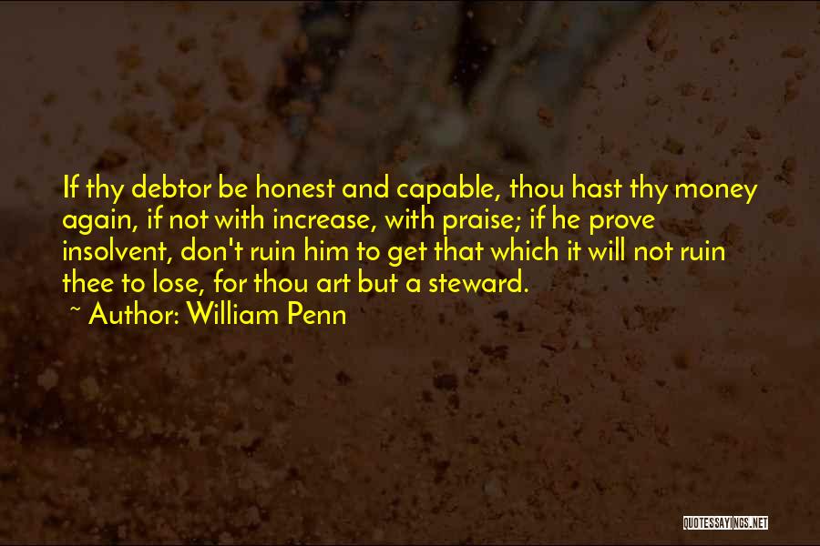 Money Ruins Quotes By William Penn