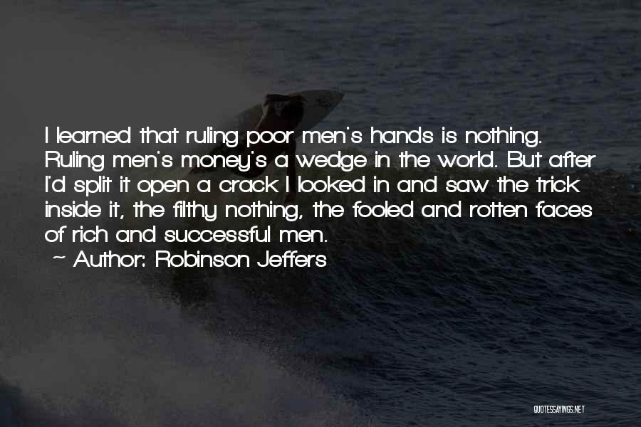 Money Ruling The World Quotes By Robinson Jeffers