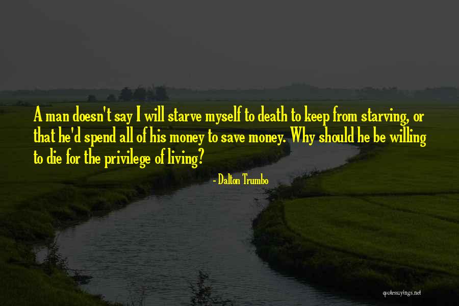 Money Save Quotes By Dalton Trumbo Money Save Quotes By Dalton Trumbo