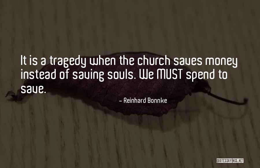 Money Save Quotes By Reinhard Bonnke Money Save Quotes By Reinhard Bonnke