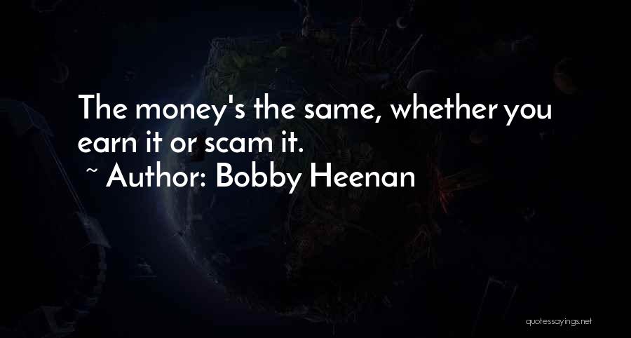 Money Scam Quotes By Bobby Heenan