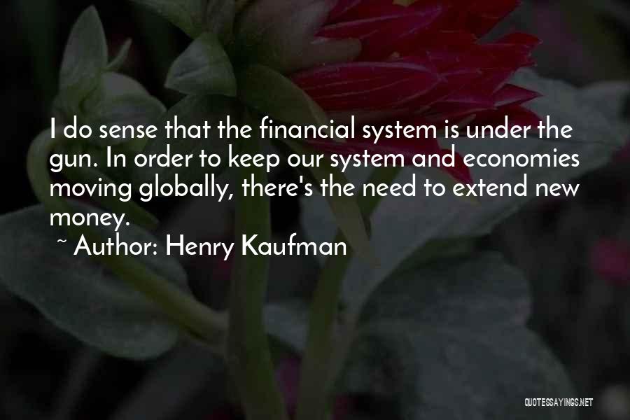 Money Sense Quotes By Henry Kaufman