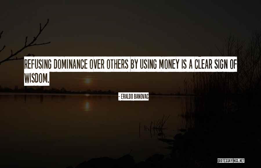 Money Sign Quotes By Eraldo Banovac Money Sign Quotes By Eraldo Banovac